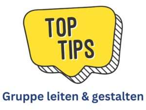 Tipps für Gruppenleitungen
